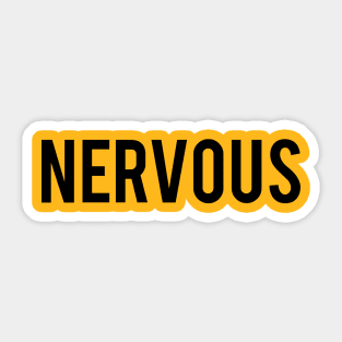 NERVOUS Sticker